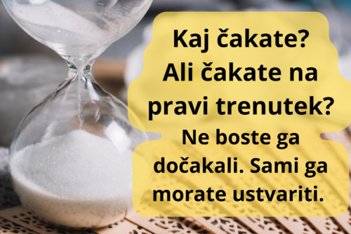 KAJ ČAKATE?